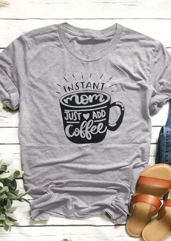 Instant Mom Just Add Coffee Tee (grey w/black)